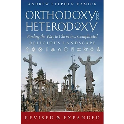 Bild av Orthodoxy and Heterodoxy: Finding the Way to Christ in a Complicated Religious Landscape