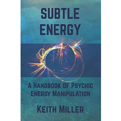 Bild av Subtle Energy: A Handbook of Psychic Energy Manipulation