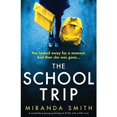 Bild av The School Trip: a completely gripping psychological thriller with killer twist