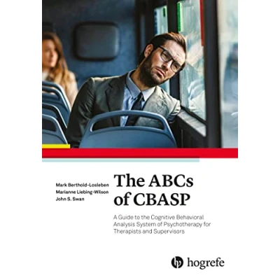 Bild av the ABCs of CBASP: A Guide to Cognitive Behavioral Analysis System Psychotherapy for Therapists and Supervisors
