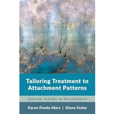 Bild av Tailoring Treatment to Attachment Patterns: Healing Trauma in Relationship