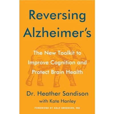 Bild av Reversing Alzheimer&#039;s: The New Toolkit to Improve Cognition and Protect Brain Health