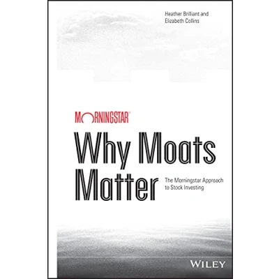 Bild av Why Moats Matter: The Morningstar Approach to Stock Investing