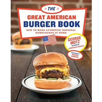 Bild av The Great American Burger Book: How to Make Authentic Regional Hamburgers At Home
