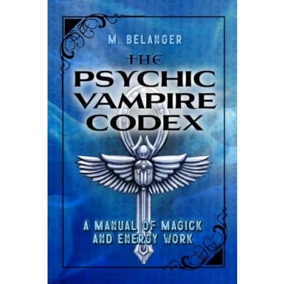 Bild av The Psychic Vampire Codex: A Manual of Magick and Energy Work