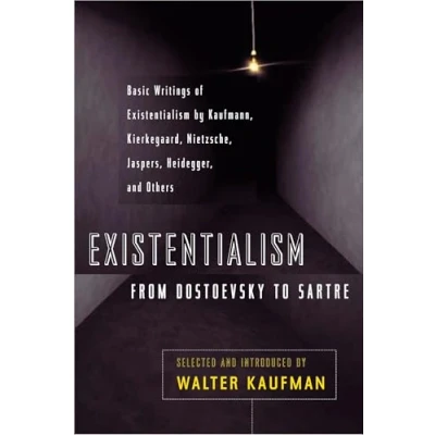 Bild av Existentialism from Dostoevsky to Sartre: Basic Writings of by Kaufmann, Kierkegaard, Nietzsche, Jaspers, Heidegger, and Others