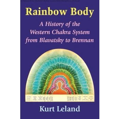 Bild av Rainbow Body: A History of the Western Chakra System from Blavatsky to Brennan