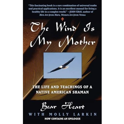 Bild av The Wind Is My Mother: Life and Teachings of a Native American Shaman