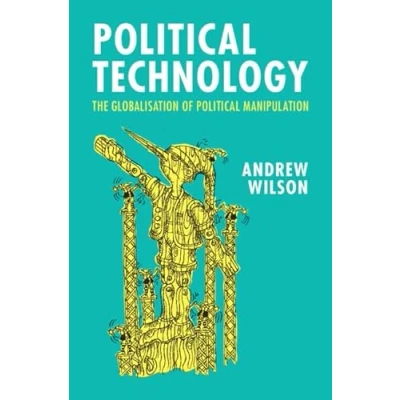 Bild av Political Technology: The Globalisation of Manipulation