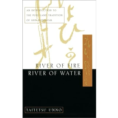Bild av River of Fire, Water: An Introduction to the Pure Land Tradition Shin Buddhism