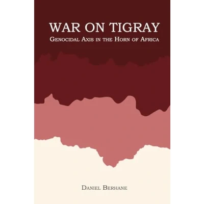 Bild av War On Tigray: Genocidal Axis in the Horn of Africa