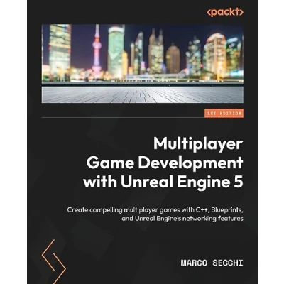 Bild av multiplayer Game Development with Unreal Engine 5: Create compelling games C++, Blueprints, and Engine&#039;s networking features