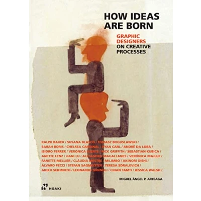 Bild av How Ideas Are Born : Graphic Designers on Creative Processes /anglais