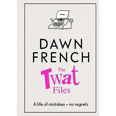 Bild av The Twat Files: A hilarious sort of memoir mistakes, mishaps and mess ups