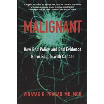 Bild av Malignant: How Bad Policy and Evidence Harm People with Cancer