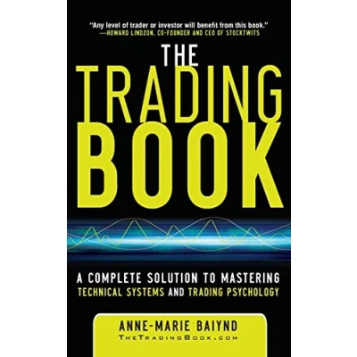 Bild av The Trading Book: A Complete Solution to Mastering Technical Systems and Psychology