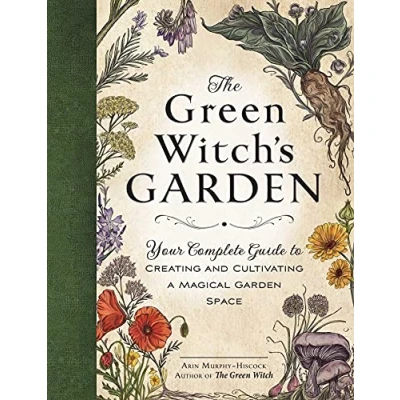 Bild av The Green Witch&#039;s Garden: Your Complete Guide to Creating and Cultivating a Magical Garden Space