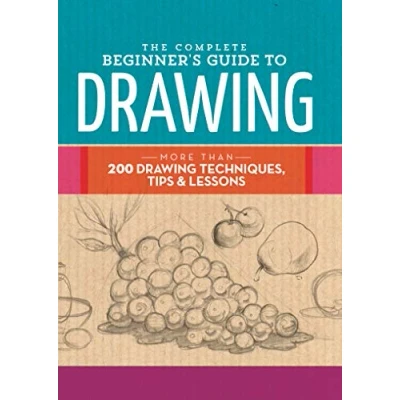 Bild av The Complete Beginner&#039;s Guide to Drawing: More than 200 drawing techniques, tips and lessons
