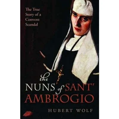Bild av The Nuns of Sant&#039; Ambrogio: True Story a Convent in Scandal