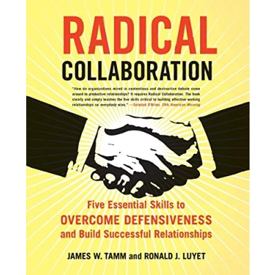 Bild av Radical Collaboration: Five Essential Skills to Overcome Defensiveness and Build Successful Relationships