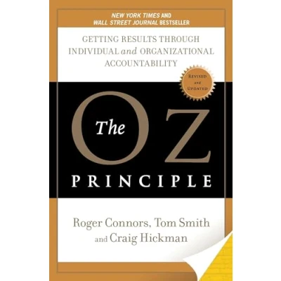 Bild av The Oz Principle: Getting Results Through Individual and Organizational Accountability