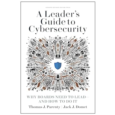 Bild av A Leader&#039;s Guide to Cybersecurity: Why Boards Need Lead and How Do It