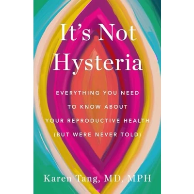 Bild av It&#039;s Not Hysteria: Everything You Need to Know about Your Reproductive Health (But Were Never Told)