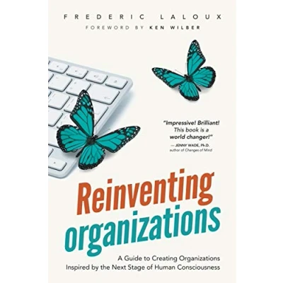 Bild av Reinventing Organizations: An Illustrated Invitation to Join the Conversation on Next Stage Organizations