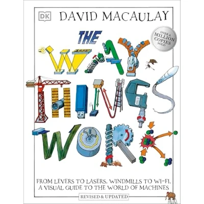 Bild av the Way Things Work: From Levers to Lasers, Windmills Wi Fi, A Visual Guide World of Machines
