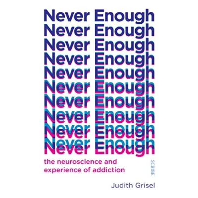 Bild av Never Enough: the neuroscience and experience of addiction
