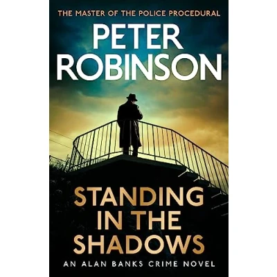 Bild av Standing in the Shadows (Alan Banks crime series): last novel number one bestselling Alan series