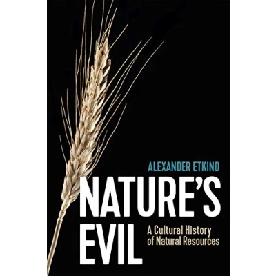 Bild av Nature&#039;s Evil: A Cultural History of Natural Resources