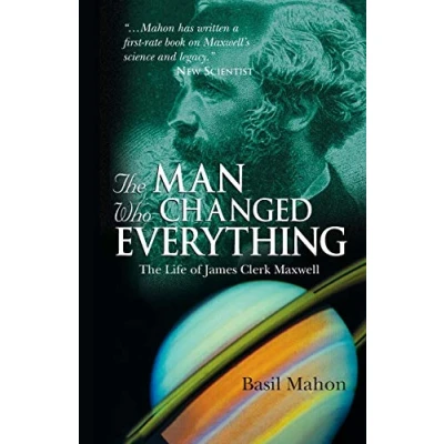 Bild av The Man Who Changed Everything: Life of James Clerk Maxwell