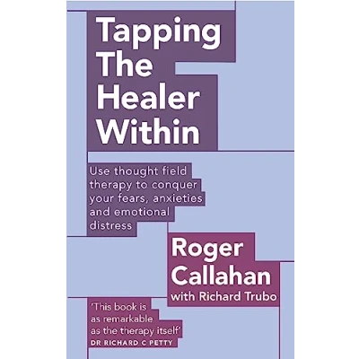 Bild av Tapping The Healer Within: Use thought field therapy to conquer your fears, anxieties and emotional distress
