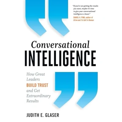 Bild av Conversational Intelligence: How Great Leaders Build Trust and Get Extraordinary Results