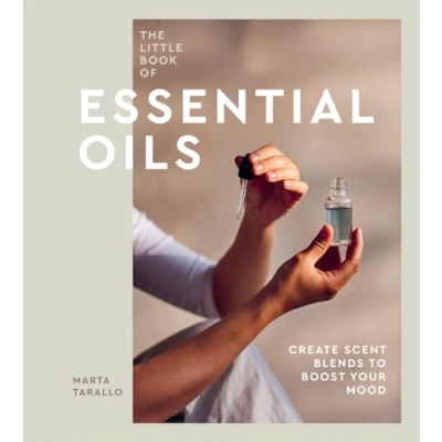 Bild av The Little Book of Essential Oils: An Introduction to Choosing, Using and Blending Oils