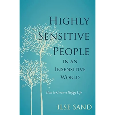Bild av Highly Sensitive People in an Insensitive World: How to Create a Happy Life