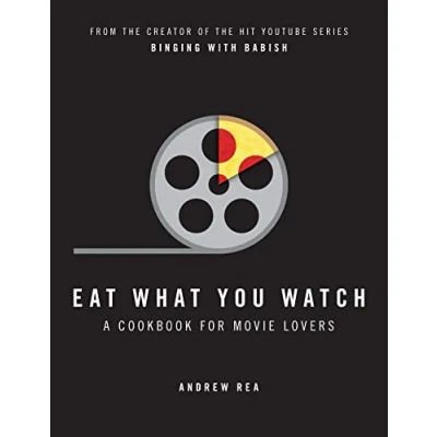 Bild av Eat What You Watch: A Cookbook for Movie Lovers
