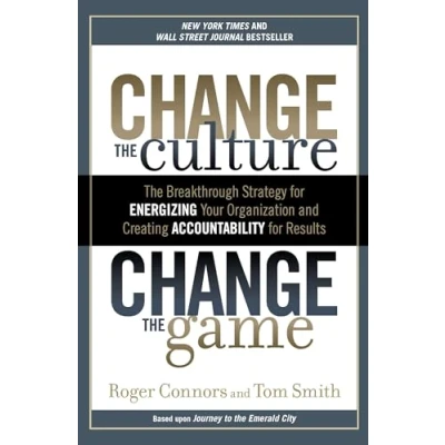 Bild av Change The Culture, Game: Breakthrough Strategy for Energizing Your Organization and Creating Accounta bility Results