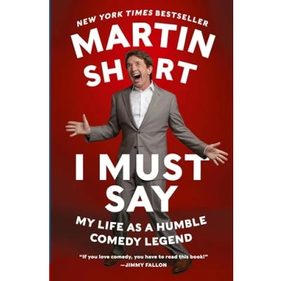 Bild av I Must Say: My Life as a Humble Comedy Legend