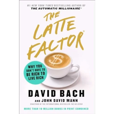 Bild av The Latte Factor: Why You Don&#039;t Have to Be Rich Live