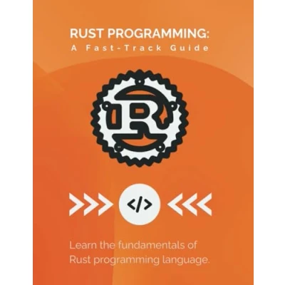 Bild av Rust Programming: A Fast Track Guide: Learn the fundamentals of programming language