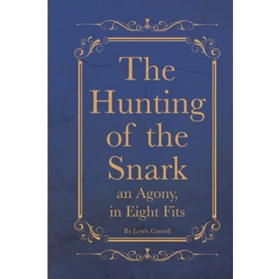 Bild av the Hunting of Snark an Agony, in Eight Fits: With Original illustrations Annotated Classic edition