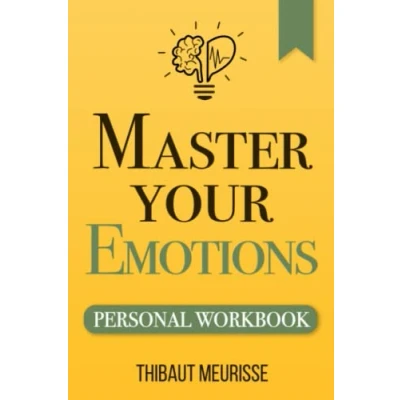Bild av Master Your Emotions: A Practical Guide to Overcome Negativity and Better Manage Feelings (Personal Workbook): 1