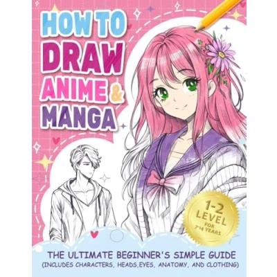 Bild av How to Draw Anime Manga: The Ultimate Beginner&#039;s Simple Guide (Includes Characters, Heads, Eyes, Anatomy, and Clothes)