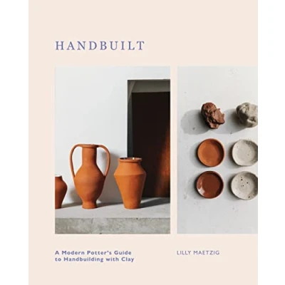 Bild av Handbuilt: A Modern Potter&#039;s Guide to Handbuilding with Clay
