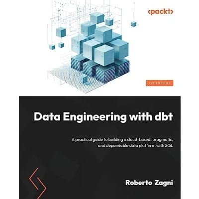 Bild av data Engineering with dbt: a practical guide to building cloud based, pragmatic, and dependable platform SQL