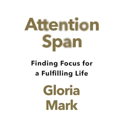 Bild av Attention Span: Finding Focus for a Fulfilling Life