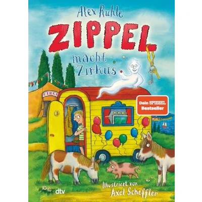 Bild av Zippel macht Zirkus: Neues Vorleseabenteuer vom wirklich wahren Schlossgespenst mit farbigen Illustrationen von Axel Scheffler ab 6: 3