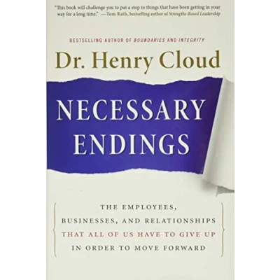 Bild av Necessary Endings: The Employees, Businesses, and Relationships That All of Us Have to Give Up in Order Move Forward